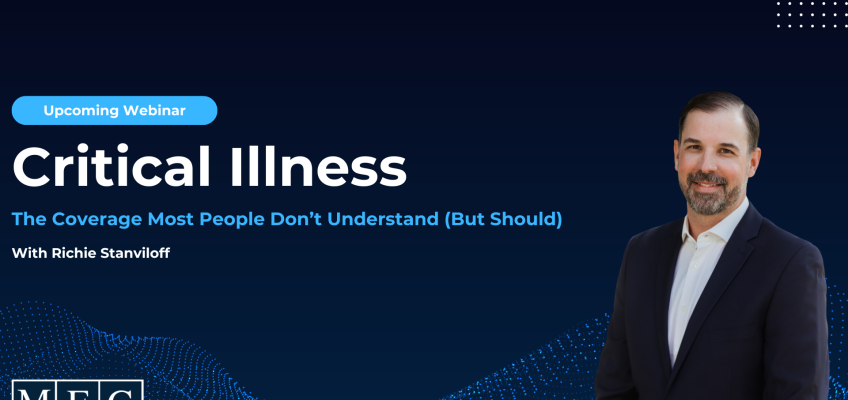 Upcoming Webinar – Critical Illness: The Coverage Most People Don’t Understand (But Should)